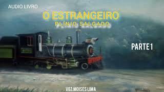 O ESTRANGEIRO  PLÍNIO SALGADO  AUDIO LIVRO PARTE 1 [upl. by Dnalram]