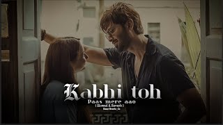 Kabhi toh pass mere aao l ft Atif Aslam l Slowed reverb 🌾 Teri yaadein l lofi mix 🍁 [upl. by Gilmour]