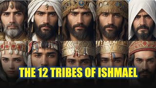 THE 12 TRIBES OF ISHMAEL  NEVER BEEN TOLD  BIBLE MYSTERIES EXPLAINED [upl. by Herman183]