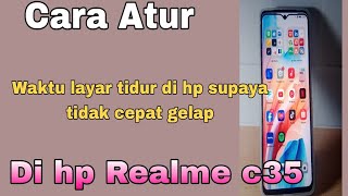 Cara Atur Waktu Layar Tidur hp supaya tidak cepat gelap di hp realme c35 [upl. by Zondra479]