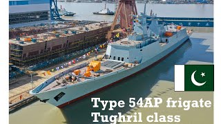 Pakistan introduces Type 54AP frigate Tughril built in China It outclasses PLAs own frigates [upl. by Aretse]