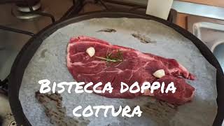 Bistecca doppia cottura  tutorial [upl. by Adnamal581]