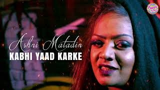 Kabhi Yaad Karke  Ashni Matadin  Old Is Gold  Bollywood Cover  Gali Paar Karke Chale Aana [upl. by Nirrep]