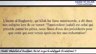 Quest ce que la salafiyyah le salafisme   Cheikh Abdallah Boukhârî [upl. by Wilburn]