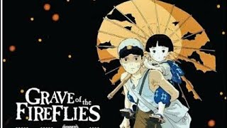 grave of the fireflies full movie [upl. by Wiltsey214]