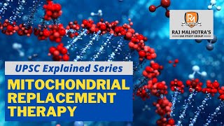 Mitochondrial Replacement Therapy Explained For UPSC IAS  Science  2020 [upl. by Meryl514]