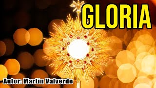 GLORIA  Martin Valverde  Gloria a Jesús el Señor  Canto de adoración [upl. by Eerak]