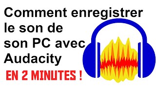 TUTORIEL Comment ENREGISTRER le SON de son ORDINATEUR avec AUDACITY [upl. by Odrautse]