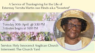 A Service of Thanksgiving for the Life of Estermay Vernita Martin nee Hinds aka quotSWEETESTquot [upl. by Eniger]