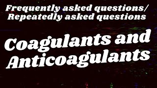 Repeatedly asked questions  Frequently asked questions on coagulants and anticoagulants [upl. by Ahsercal]