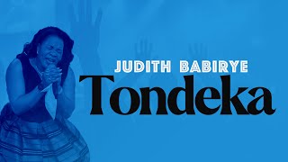 Tondeka by Judith Babirye Ugandan Gospel Music [upl. by Vashtee]