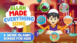 Allah Made Everything Song  More Islamic Songs For Kids Compilation I Nasheed I Islamic Cartoon [upl. by Armalla842]