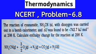 The reaction of cyanamide NH2CN with dioxygen was NCERT  Thermodynamics Problem68 [upl. by Herates]