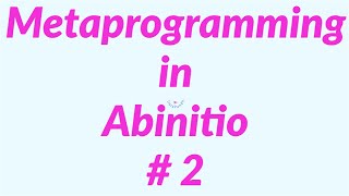 Metaprogramming in Abinitio part 2 [upl. by Evars]