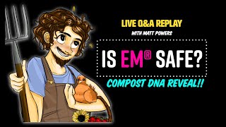 Is EM® Safe LIVE QampA with Matt Powers  Soil Solutions 2022 [upl. by Elimac]