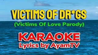 Victims Of Love Victims Of Drgs by AyamTV KARAOKE [upl. by Rehpetsirhc]