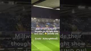 Millwall fans made their thoughts on the light show very clear… 😂 Credit  AchtungMillwall [upl. by Offen]