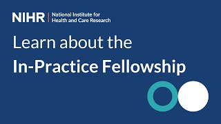 Learn about the NIHR InPractice Fellowship [upl. by Einahpets]