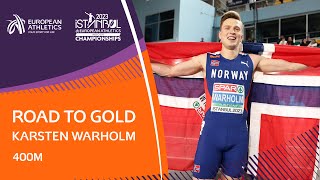 Road to Gold Karsten Warholm  400m  Istanbul 2023 [upl. by Anitroc321]