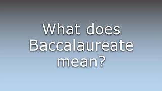 What does Baccalaureate mean [upl. by Donoghue]