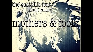 The Easthills featuring Doug Gillard  quotMothers amp Foolsquot [upl. by Adnalu316]