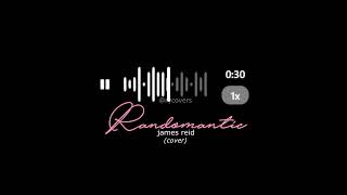 randomantic  james reid cover [upl. by Lleryt]