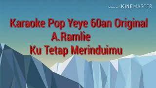 Karaoke Ku Tetap Merinduimu ARamlie Original [upl. by Freddy820]