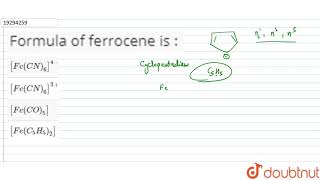 Formula of ferrocene is [upl. by Velleman]