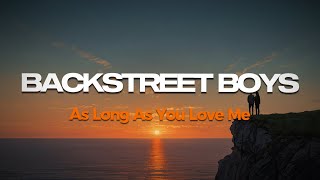 Backstreet Boys  As Long As You Love Me Lyrics [upl. by Ayiak]