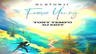 Olatunji Forever Young Tony Tempo DJ Edit [upl. by Attener]