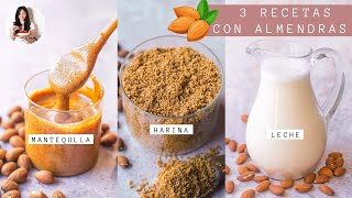 3 Recetas básicas con ALMENDRAS  Leche Mantequilla y harina  Auxy [upl. by Johnathan689]