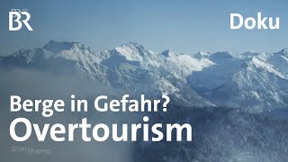 Der Berg als Freizeitpark Massentourismus und Overtourism im Allgäu  Doku  BR Story [upl. by Helban]