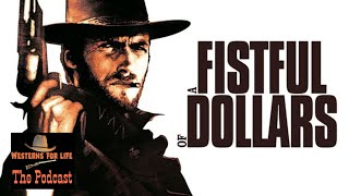 The Westerns For Life Podcast  A Fistfull Of Dollars 60th anniversary special [upl. by Daphna931]