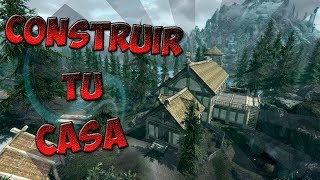 CONSTRUIR tu propia CASA  Skyrim [upl. by Salomo]