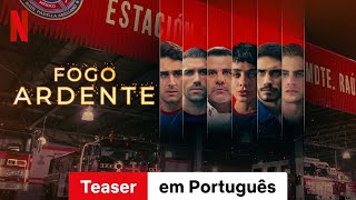 Fogo Ardente Temporada 1 Teaser  Trailer em Português  Netflix [upl. by Hebert]