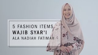 5 Fashion Items Wajib Syari ala Nadiah Fatimah [upl. by Dachy581]