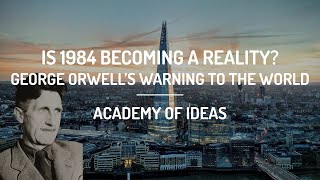 Is 1984 Becoming a Reality  George Orwells Warning to the World [upl. by Nodarse]