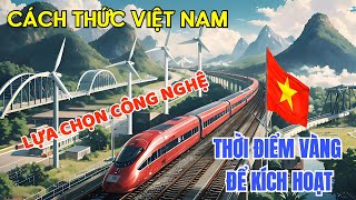 Cách thức Việt Nam lựa chọn công nghệ và thời điểm vàng để kích hoạt tuyến đường sắt tốc độ cao [upl. by Leopoldeen391]