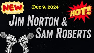 Jim Norton amp Sam Roberts December 9 2024 [upl. by Tibbetts]