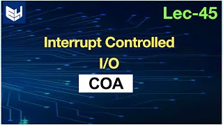 interrupt controlled io in computer organization  COA [upl. by Shiverick]