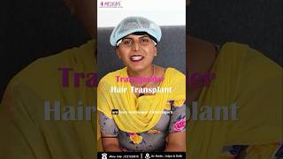 Transgender Hair Transplant by Dr Suneet Soni Medispa India at best cost [upl. by Ys]