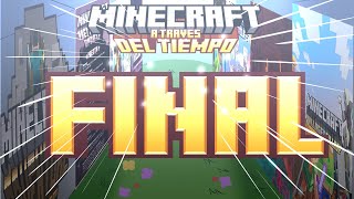 MINECRAFT A TRAVÉS DEL TIEMPO FINAL [upl. by Nhguavad730]