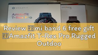 Review 【mi band 6 free gift 】Amazfit TRex Pro Rugged Outdoor Smartwatch Military Certificates jam [upl. by Nelyt23]