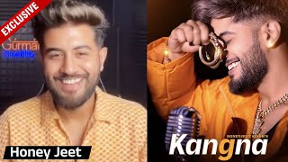 Honey Jeet Singh On His LATEST Music Video KANGNA  Exclusive Interview [upl. by Naihtsirc961]