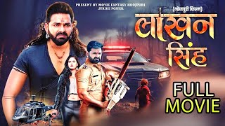 Lakhan Singh  Official Movie  Pawan Singh  New Bhojpuri Movie 2024 [upl. by Spieler]