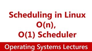 Operating System 21 Scheduling in Linux On O1 Scheduler [upl. by Tsui]