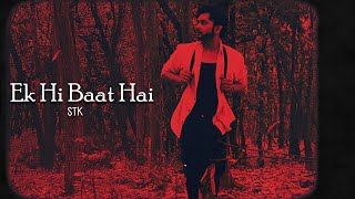 STK Ek Hi Baat Hai  Official Audio [upl. by Eiramanig]