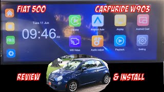 Carpuride W903 Review amp Install Fiat 500  Auto Display  Dash Cam amp Stereo [upl. by Ardnoet]