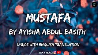 Mustafa Lyrics With English Translation  By Ayisha Abdul Basith [upl. by Nalod]