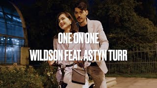 WILDSON feat ASTYN TURR  ONE ON ONE LYRICS [upl. by Walther]